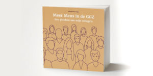 Margreet Krottje in Meer mens in de GGZ: De maatschappij is onderhevig aan de gedachte dat alles maakbaar is. We raken onze bezieling kwijt.