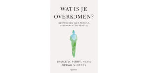 Oprah Winfrey en Bruce Perry proberen inzicht te krijgen in mensen. In plaats van ‘wat is er mis met je?’ vragen ze: ‘wat is je overkomen?