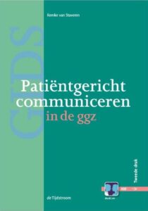 Patiëntgericht communiceren in de GGZ van Remke van Staveren is een gids voor alle GGZ-hulpverleners die patiëntgericht willen communiceren.