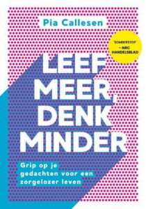 Leef meer, denk minder - Pial Callesen