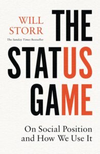 The status game: Wat als de menselijke drijfveer eigenlijk het bereiken van status is? Wat gebeurt er met ons als we onze status verliezen? 