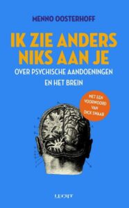 Het boek Ik zie anders niks aan je van Menno Oosterhof neemt vooroordelen weg, ontkracht mythes en heeft voorbeelden uit zijn eigen praktijk.