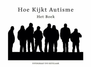 Hoe kijkt autisme - Ivo Ketelaar