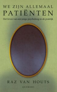 Boek - We zijn allemaal patiënten, Raz van Houts