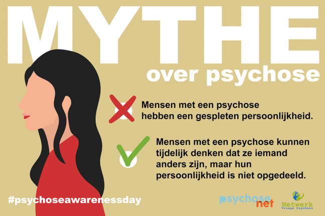 Mythe over Psychose: Tijdens een psychose kunnen mensen tijdelijk denken dat ze iemand anders zijn. Als de psychose voorbij is, is deze overtuiging meestal ook voorbij. Mensen met een dissociatieve persoonlijkheidsstoornis zijn door een opstapeling van nare gebeurtenissen vanaf de kinderleeftijd, van binnen verdeeld geraakt in verschillende delen die eigen gedrag en emoties kunnen hebben. Hoewel er overlap kan zijn tussen deze twee stoornissen, zijn ze niet hetzelfde. 