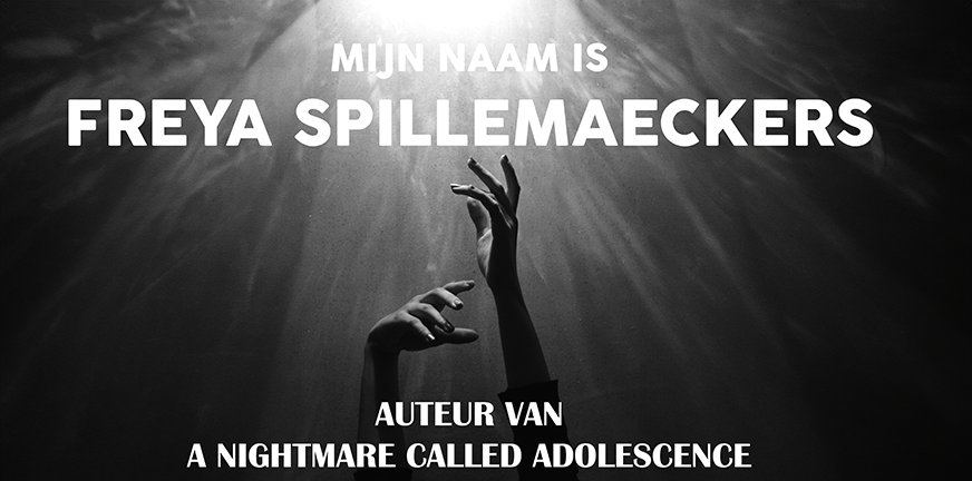 A Nightmare Called Adolescence – het verhaal van Freya Spillemaeckers