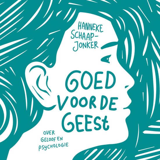 In Goed voor de geest laat psycholoog en theoloog Hanneke Schaap-Jonker je kennismaken met de klinische godsdienstpsychologie.