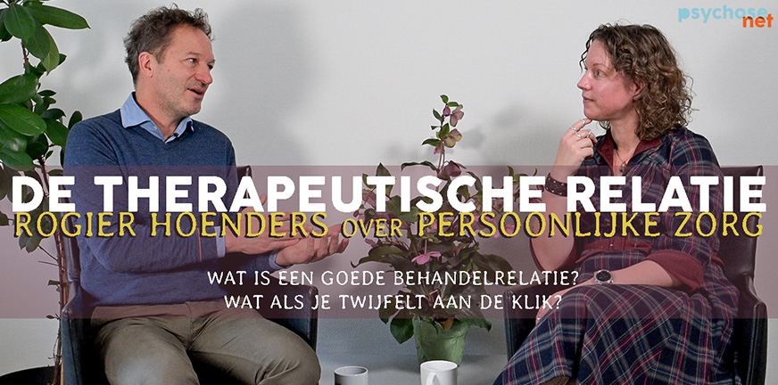 Rogier Hoenders over de therapeutische relatie – met handige tips